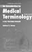  : An Introduction to Medical Terminology: A Self-Teaching Package