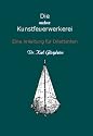 Die moderne Kunstfeuerwerkerei: Eine Anleitung für Dilettanten