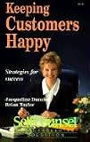 Keeping Customers Happy: Strategies for Success (Self-Counsel Business)