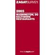 ZagatSurvey 2005 Washington, DC/Baltimore Restaurants (Zagatsurvey)