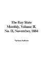 The Bay State Monthly, Volume II, No. II, November, 1884