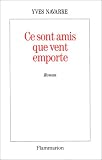 Ce sont amis que vent emporte