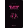 Die kleine Kielsau. Ein Handbuch allererster Kaj�te