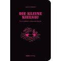 Die kleine Kielsau. Ein Handbuch allererster Kaj�te