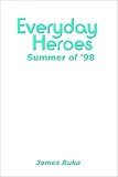 Everyday Heroes: Summer of '98