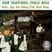 Irish Traditional Fiddle Music (Reels, Jigs & Polkas)