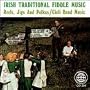 Irish Traditional Fiddle Music (Reels, Jigs & Polkas)