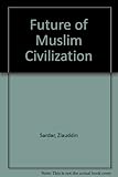 The future of Muslim civilisation