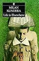 Life Is Elsewhere.