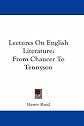 Lectures on English literature,: From Chaucer to Tennyson