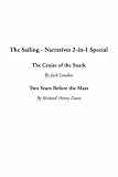 The Sailing - Narratives 2-In-1 Special: The Cruise of the Snark / Two Years Before the Mast
