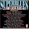 Superblues: All-Time Classic Blues Hits, Volume One