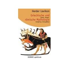 Herder Lexikon Griechische und r�mische Mythologie. G�tter, Helden, Ereignisse, Schaupl�tze.