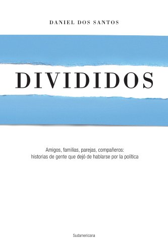 Divididos: Amigos, familias, parejas, compañeros (Spanish Edition)