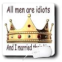 Funny Quotes And Sayings - All men are idiots And I married their king - Mouse Pads