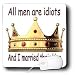 Funny Quotes And Sayings - All men are idiots And I married their king - Mouse Pads