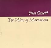 The Voices of Marrakesh: A Record of a Visit
