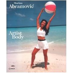 Marina Abramovic: Artist Body: Performances 1969-1998