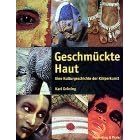 Geschm�ckte Haut. Eine Kulturgeschichte der K�rperkunst
