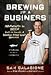 Books : Brewing Up a Business: Adventures in Beer from the Founder of Dogfish Head Craft Brewery, Revised and Updated [Paperback]