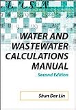 Water and Wastewater Calculations Manual, 2nd Ed.