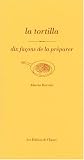 Revue Editions de l'Epure  / La tortilla : Dix façons de la préparer
