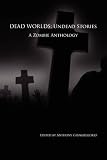 Dead Worlds: Undead Stories (A Zombie Anthology)