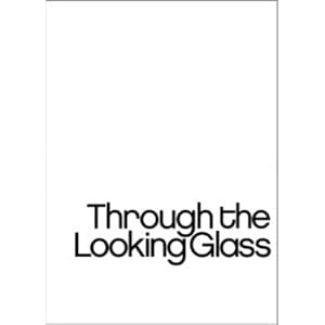 Through the Looking Glass