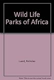 The wildlife parks of Africa