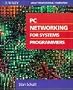 PC Networking for Systems Programmers (Wiley Series in Data Communications & Networking for Computer Programmers)