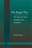 Review Stanford University Press  / The Regal Way: The Life and Times of Rabbi Israel of Ruzhin (Stanford Studies in Jewish History and C)