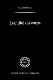 Lucidite Du Corps: De L Empirisme Transcendantal En Phenomenologie
