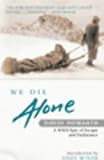 We Die Alone: A WWII Epic of Escape and Endurance