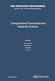 Computational semiconductor materials science : symposium held spring 2011, April 25-29, San Francisco, California, USA