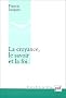 La croyance, le savoir et la foi : Une refondation �rot�tique de la m�taphysique