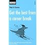 Steps to Success: Get the Best from a Career Break