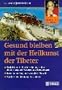 Gesund bleiben mit der Heilkunst der Tibeter.