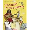 Wir singen in vielen Sprachen. Mit CD: Kinderlieder aus Europa