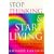 Stop Thinking, Start Living: Discover Lifelong Happiness