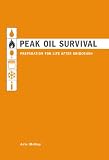 Peak Oil Survival: Preparation for Life After Gridcrash