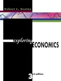 Exploring Economics (with Xtra! CD-ROM, InfoTrac , and Student Workbook 2nd Printing)