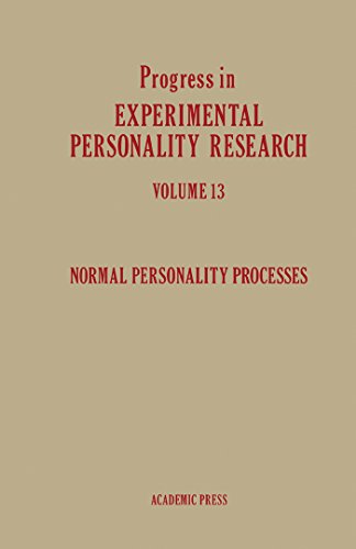 Normal Personality Processes: Progress in Experimental Personality Research, Vol. 13
