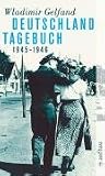Deutschland-Tagebuch 1945-1946: Aufzeichnungen eines Rotarmisten - Wladimir Natanovitsch Gelfand