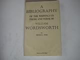 A bibliography of the writings in prose and verse of William Wordsworth