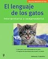 El Lenguaje de los Gatos / The Language of Cats: Interpretarlo y Comprenderlo / Interpretattion and Understanding (Mascotas En Casa / Pets at Home)