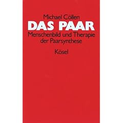 Das Paar. Menschenbild und Therapie der Paarsynthese