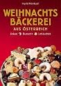 Weihnachtsb&auml;ckerei aus &Ouml;sterreich. Kekse - Busserln - Lebkuchen