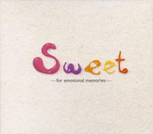 Sweet-for emotional memories- テレビ主題歌 ウルフルズ 氷室京介 麻倉未稀 辛島美登里 オリジナル・ラヴ 熊谷幸子 矢沢永吉 松任谷由実 CHAGE&ASKA 浜田省吾