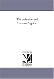 The craftsman, and freemason's guide, (The Michigan Historical Reprint)