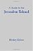 Book A Guide to the Jerusalem Talmud: The Compilation and Composition of the Jerusalem Talmud, the Cultural, Economic and Political Conditions in the Land 